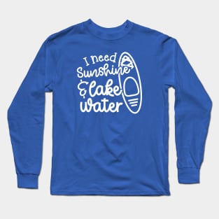 I Need Sunshine and Lake Water Kayaking Long Sleeve T-Shirt